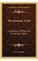Amateur Actor