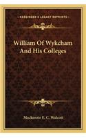 William of Wykcham and His Colleges