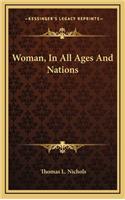 Woman, in All Ages and Nations