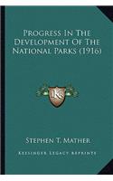 Progress In The Development Of The National Parks (1916)