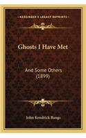 Ghosts I Have Met: And Some Others (1899)(English)