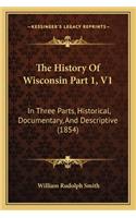 History Of Wisconsin Part 1, V1
