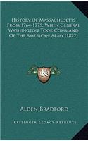 History Of Massachusetts From 1764-1775, When General Washington Took Command Of The American Army (1822)
