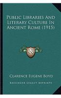 Public Libraries and Literary Culture in Ancient Rome (1915)
