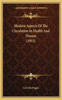Modern Aspects of the Circulation in Health and Disease (1915)