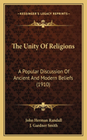 Unity of Religions: A Popular Discussion of Ancient and Modern Beliefs (1910)