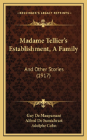 Madame Tellier's Establishment, A Family: And Other Stories (1917)