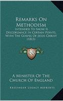 Remarks On Methodism: Intended To Show Is Discordance In Certain Points, With The Gospel Of Jesus Christ (1813)(English)