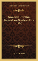 Gedachten Over Den Toestand Van Neerlands Kerk (1834)