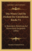 Das Wesen Und Die Freiheit Der Christlichen Kirche V1