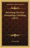 Beretning Om Den Almindelige Udstilling (1872)