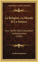 La Religion, La Morale Et La Science