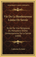Vie De La Bienheureuse Louise De Savoie