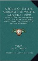 A Series Of Letters Addressed To Walter Farquhar Hook