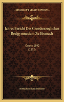 Jahres Bericht Des Grossherzoglichen Realgymnasium Zu Eisenach