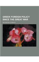 Greek Foreign Policy Since the Great War