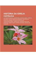 Historia Da Igreja Catolica: Ultramontanismo, Jansenismo, Papado, Maria, Irmaos de Jesus, Catolicismo Na Alemanha, Pentarquia, Questao Romana(Portuguese)