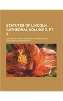 Statutes of Lincoln Cathedral Volume 2, PT. 2