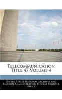 Telecommunication Title 47 Volume 4