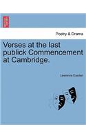 Verses at the Last Publick Commencement at Cambridge.