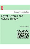Egypt, Cyprus and Asiatic Turkey.