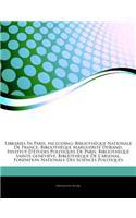 Articles on Libraries in Paris, Including: Biblioth Que Nationale de France, Biblioth Que Marguerite Durand, Institut D' Tudes Politiques de Paris, Bi