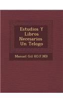 Estudios Y Libros Necesarios � Un Te�logo