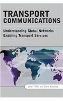 Transport Communications: Understanding Global Networks Enabling Transport Services