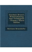 Giordano Bruno's Weltanschauung Und Verhangniss