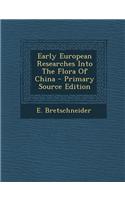 Early European Researches Into the Flora of China