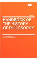 Handbook of the History of Philosophy Volume 1