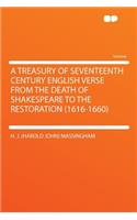 A Treasury of Seventeenth Century English Verse from the Death of Shakespeare to the Restoration (1616-1660)