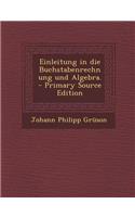 Einleitung in Die Buchstabenrechnung Und Algebra.