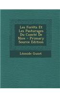 Les Forets Et Les Pasturages Du Comte de Nice - Primary Source Edition