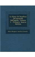 Le Rime Di Serafino de'Ciminelli Dall'aquila, Volume 1 - Primary Source Edition