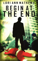 Begin at the End: (English)