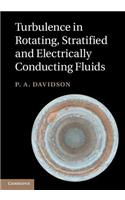 Turbulence in Rotating, Stratified and Electrically Conducting Fluids