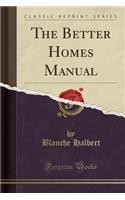 The Better Homes Manual (Classic Reprint)