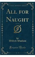 All for Naught, Vol. 3 of 3 (Classic Reprint)