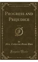 Progress and Prejudice, Vol. 3 of 3 (Classic Reprint)