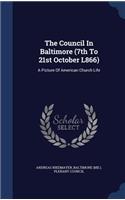 The Council In Baltimore (7th To 21st October L866)
