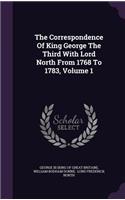 The Correspondence of King George the Third with Lord North from 1768 to 1783, Volume 1