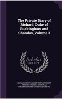 Private Diary of Richard, Duke of Buckingham and Chandos, Volume 3