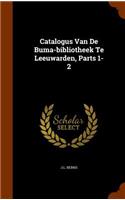 Catalogus Van de Buma-Bibliotheek Te Leeuwarden, Parts 1-2
