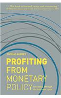 Profiting from Monetary Policy