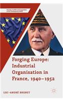Forging Europe: Industrial Organisation in France, 1940-1952
