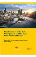 Maintenance, Safety, Risk, Management and Life-Cycle Performance of Bridges