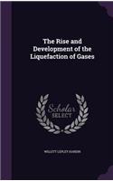 The Rise and Development of the Liquefaction of Gases
