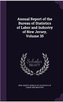 Annual Report of the Bureau of Statistics of Labor and Industry of New Jersey, Volume 35