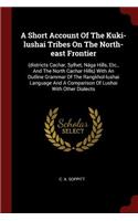 A Short Account of the Kuki-Lushai Tribes on the North-East Frontier